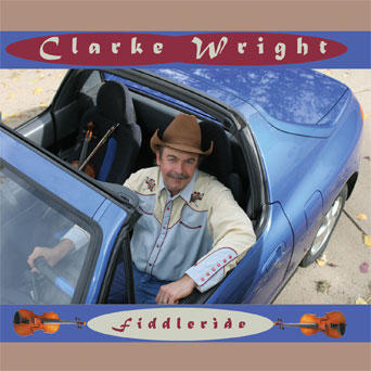 Clarke Wright - Fiddleride CD Cover
